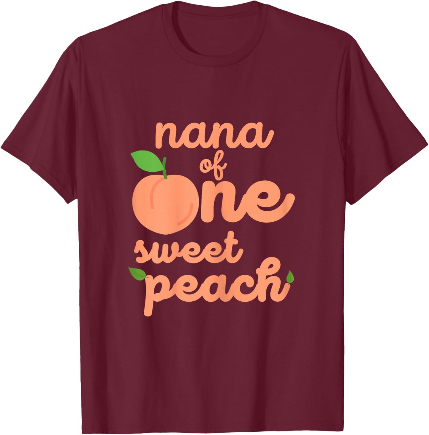 Nana First Birthday One Sweet Peach Bday Family Matching T-Shirt - T-Shirt | Maroon