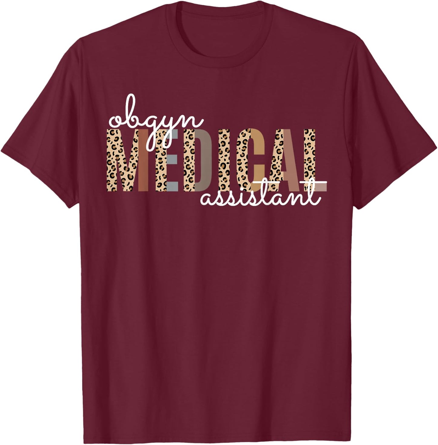 Obgyn Medical Assistant Obstetrics Nurse Funny Gynecology T-Shirt - T-Shirt | Maroon