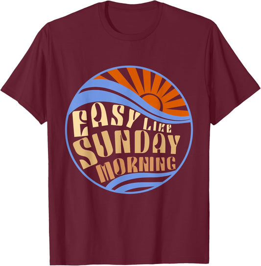 Vintage Easy Like Sunday Morning Positive Optimistic Relax T-Shirt - T-Shirt | Maroon