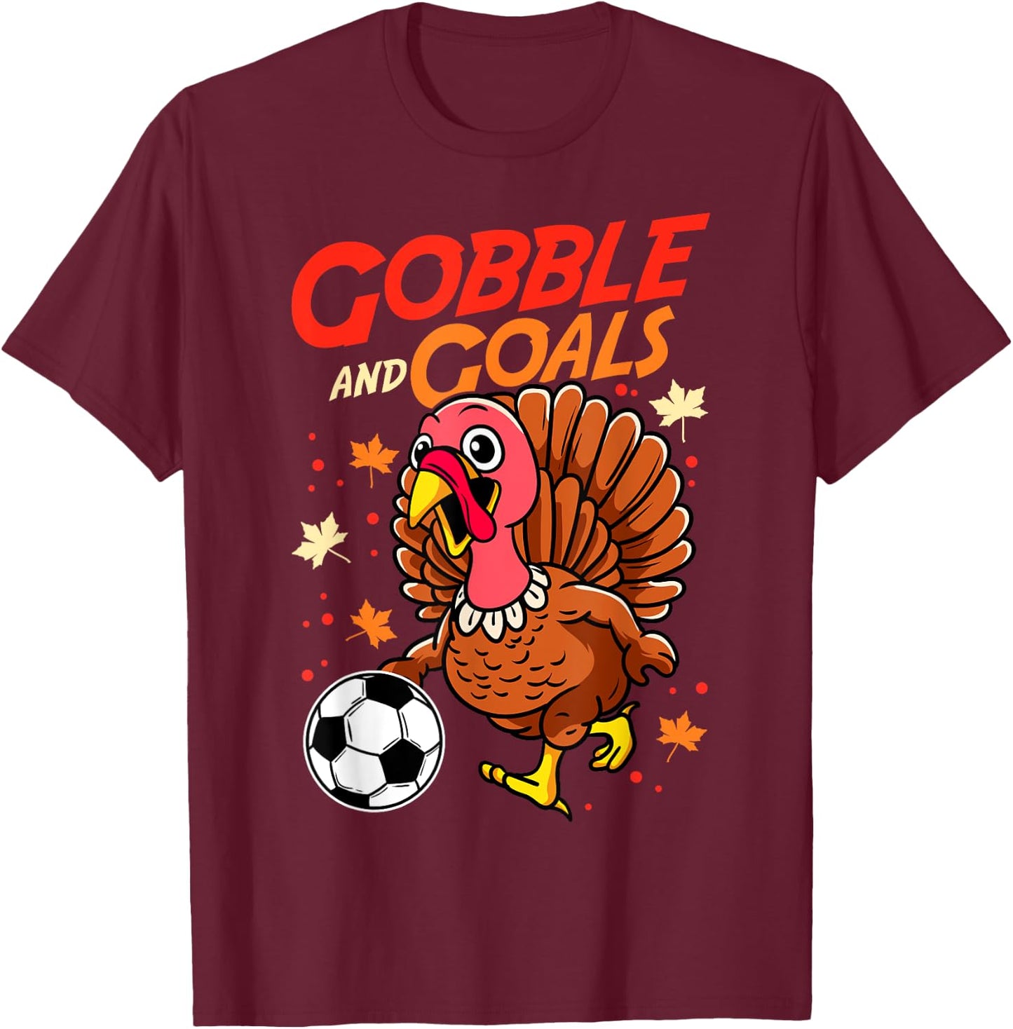 Gobble And Goals | Funny Soccer Lover Turkey Thanksgiving T-Shirt - T-Shirt | Maroon