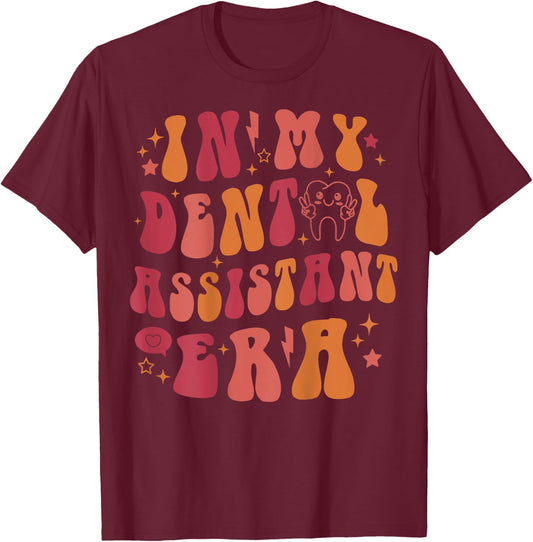 In My Dental Assistant Era, Dental Assistant (On Back) T-Shirt - T-Shirt | Maroon