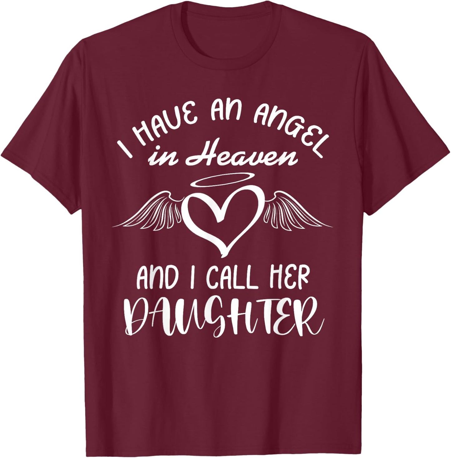 I Have Angel in Heaven My Daughter Family Memorial Matching T-Shirt - T-Shirt | Maroon