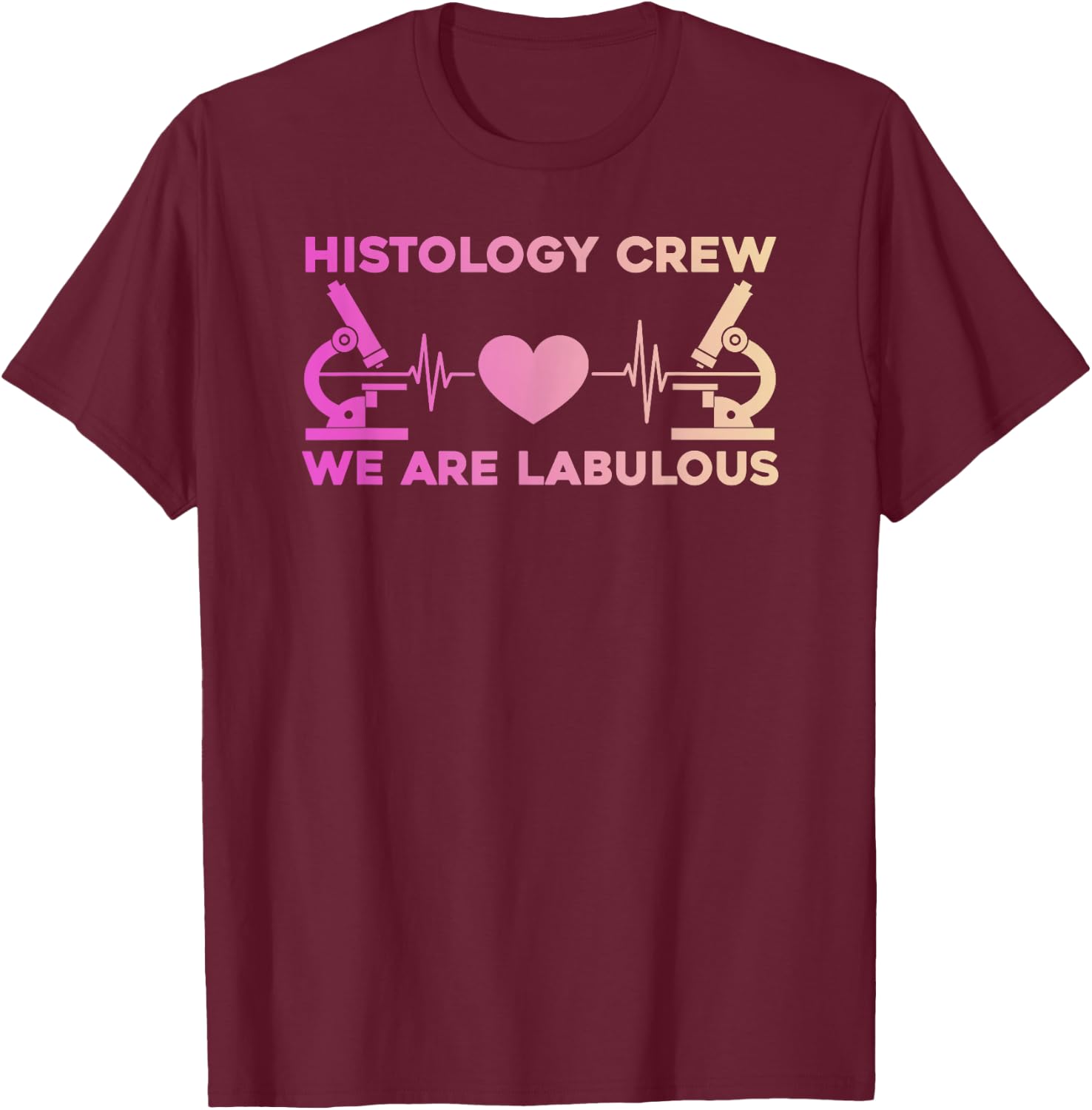 Histo Technician Crew Women Histology Tech Microscopes T-Shirt - T-Shirt | Maroon