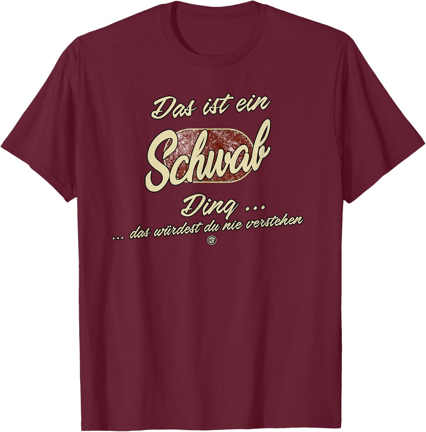 Das ist ein Schwab Ding - Funny Family Schwab T-Shirt - T-Shirt | Maroon