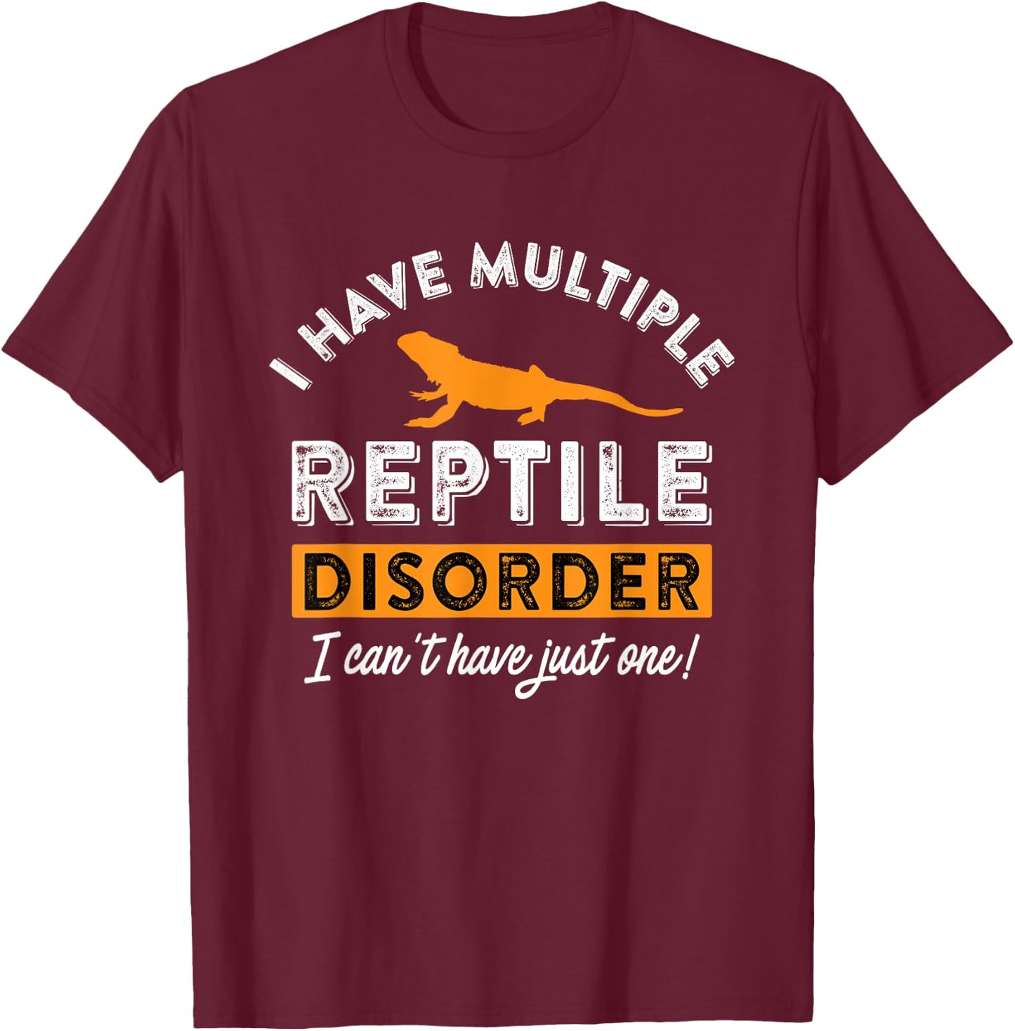 I Have Multiple Reptile Disorder - Bearded Dragon Reptile T-Shirt - T-Shirt | Maroon
