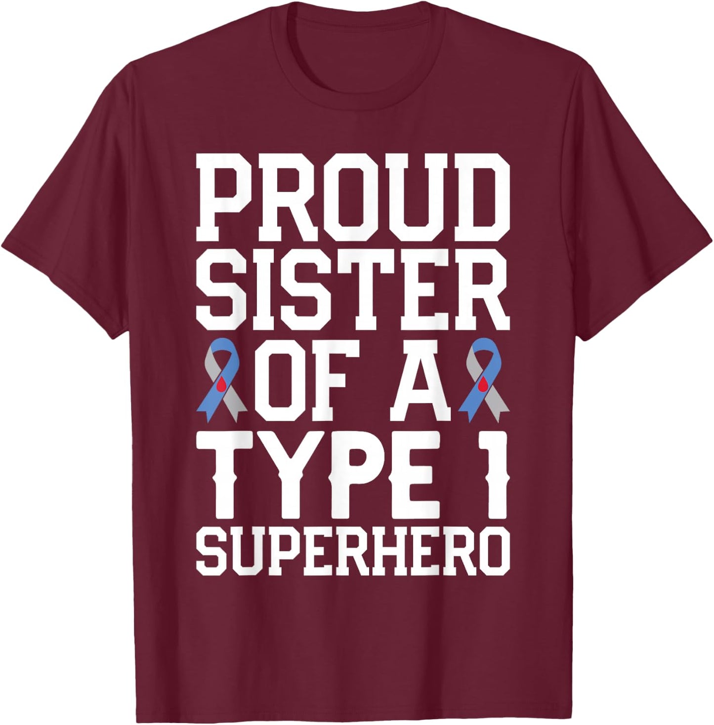 Funny Sister of T1D Superhero for Diabetes Awareness T-Shirt - T-Shirt | Maroon