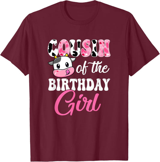 Cousin of The Birthday Girl Farm Cow 1St Birthday Girl T-Shirt - T-Shirt | Maroon