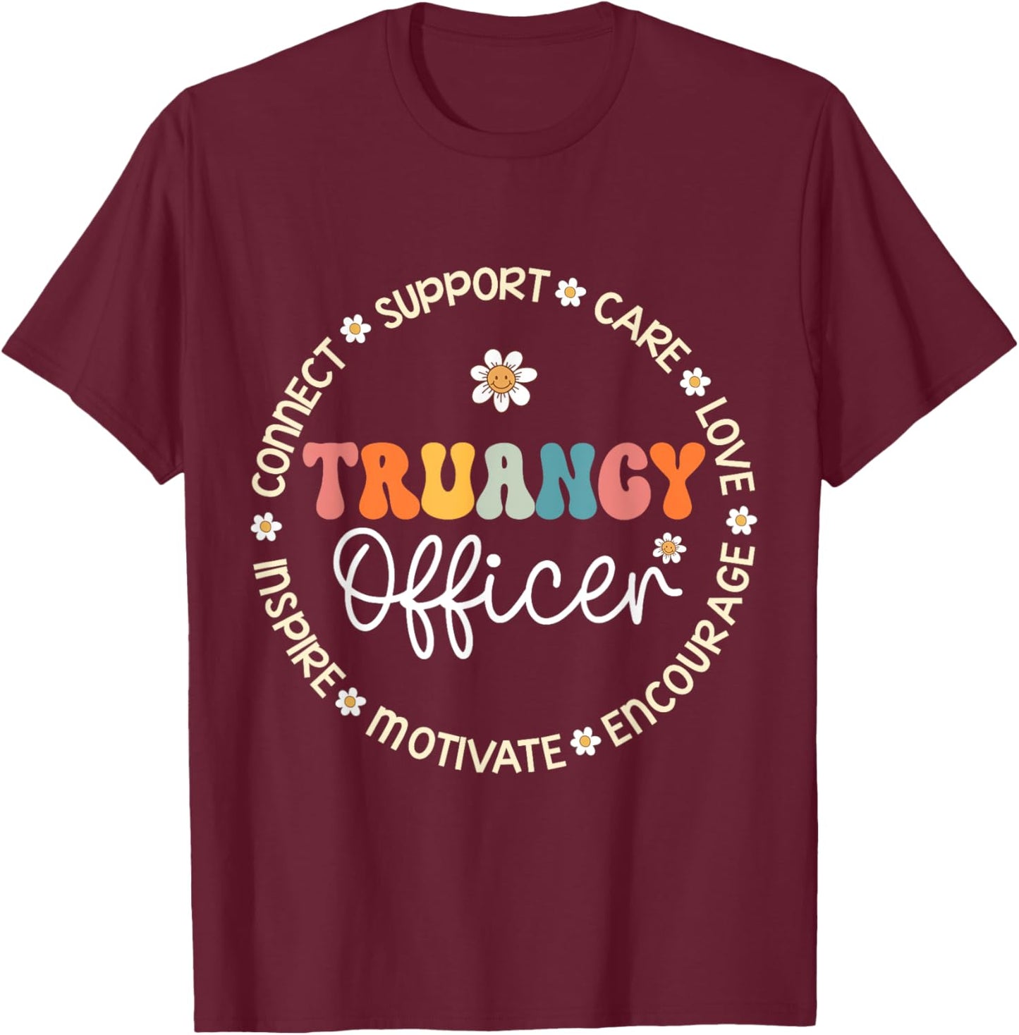 Truancy Officer Appreciation Week Back to School T-Shirt - T-Shirt | Maroon