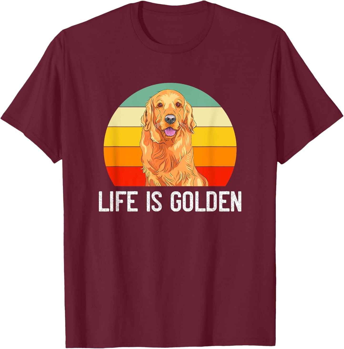 Funny Golden Retriever Life Is Golden Vintage Dog Lover T-Shirt - T-Shirt | Maroon