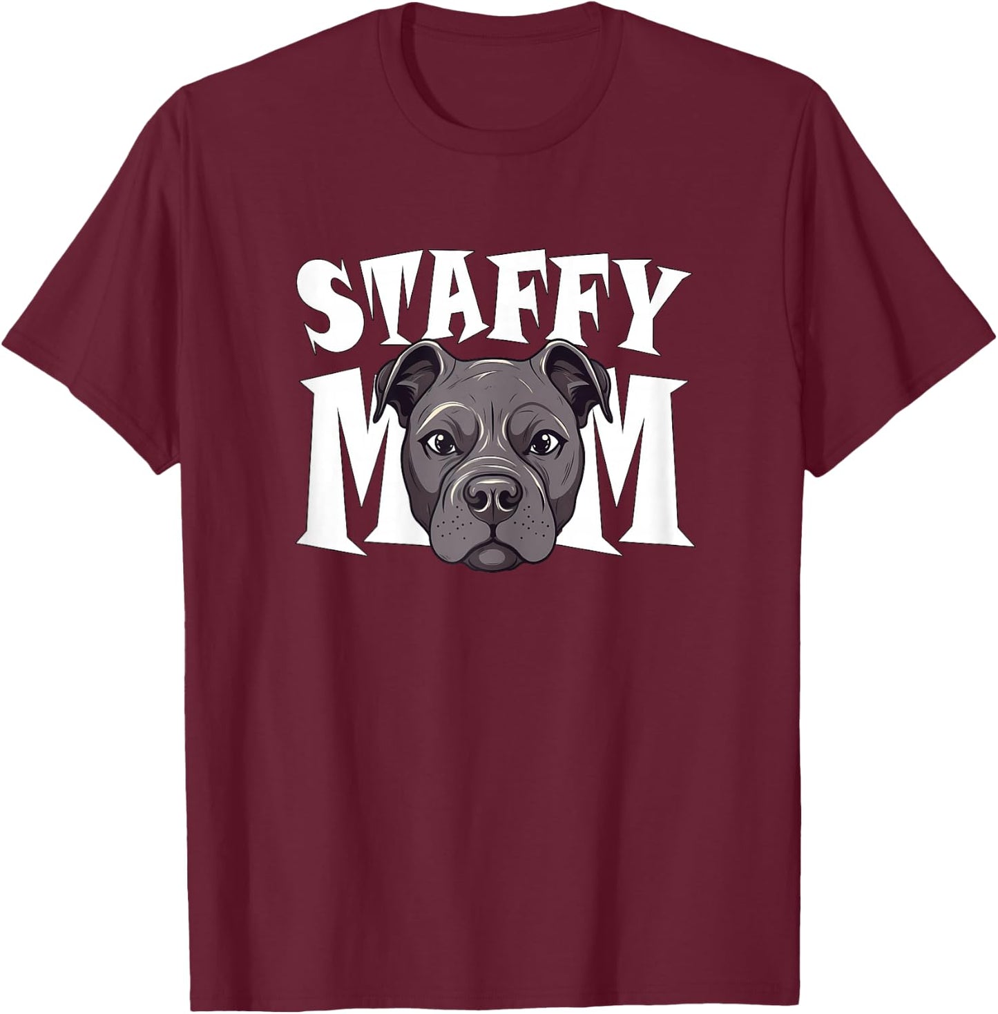 Staffy Mom Cute Staffordshire Bull Terrier Dog Mother T-Shirt - T-Shirt | Maroon