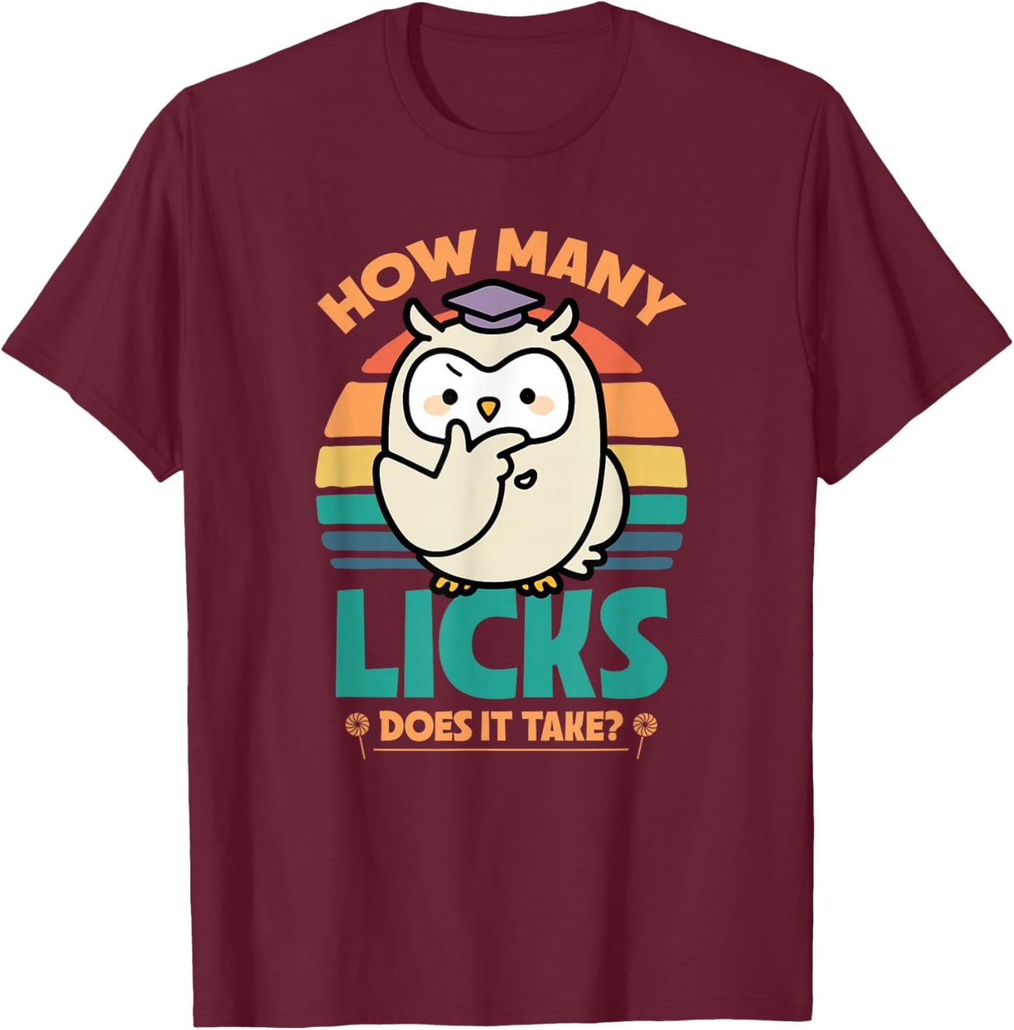 Funny Owl How Many Licks Does It Take Retro Vintage T-Shirt - T-Shirt | Maroon