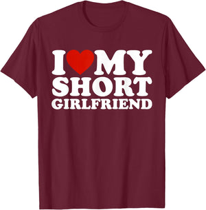I Love My Short Girlfriend Matching Boyfriend Girlfriend T-Shirt - T-Shirt | Maroon