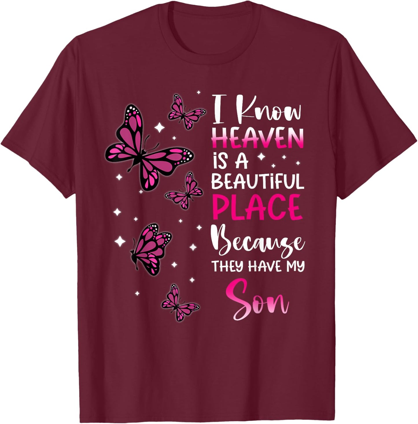 Heaven is Beautiful Place Because They Have my Son Angel T-Shirt - T-Shirt | Maroon
