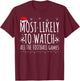 Most Likely Watch All The Football Games Christmas Xmas T-Shirt - T-Shirt | Maroon