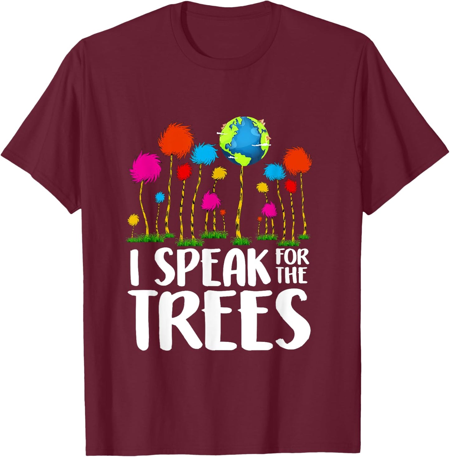 Environmental Awareness I Speak For Trees Earth Day T-Shirt - T-Shirt | Maroon