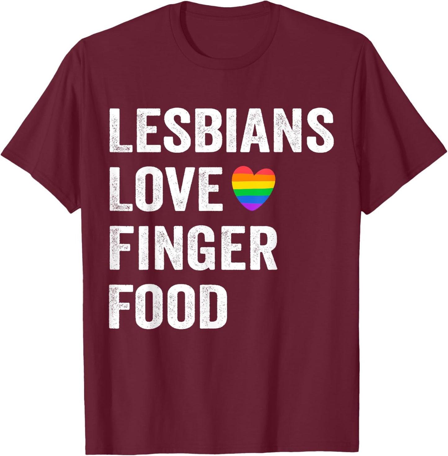 Lesbians Love Finger Food funny Lesbian T-Shirt - T-Shirt | Maroon