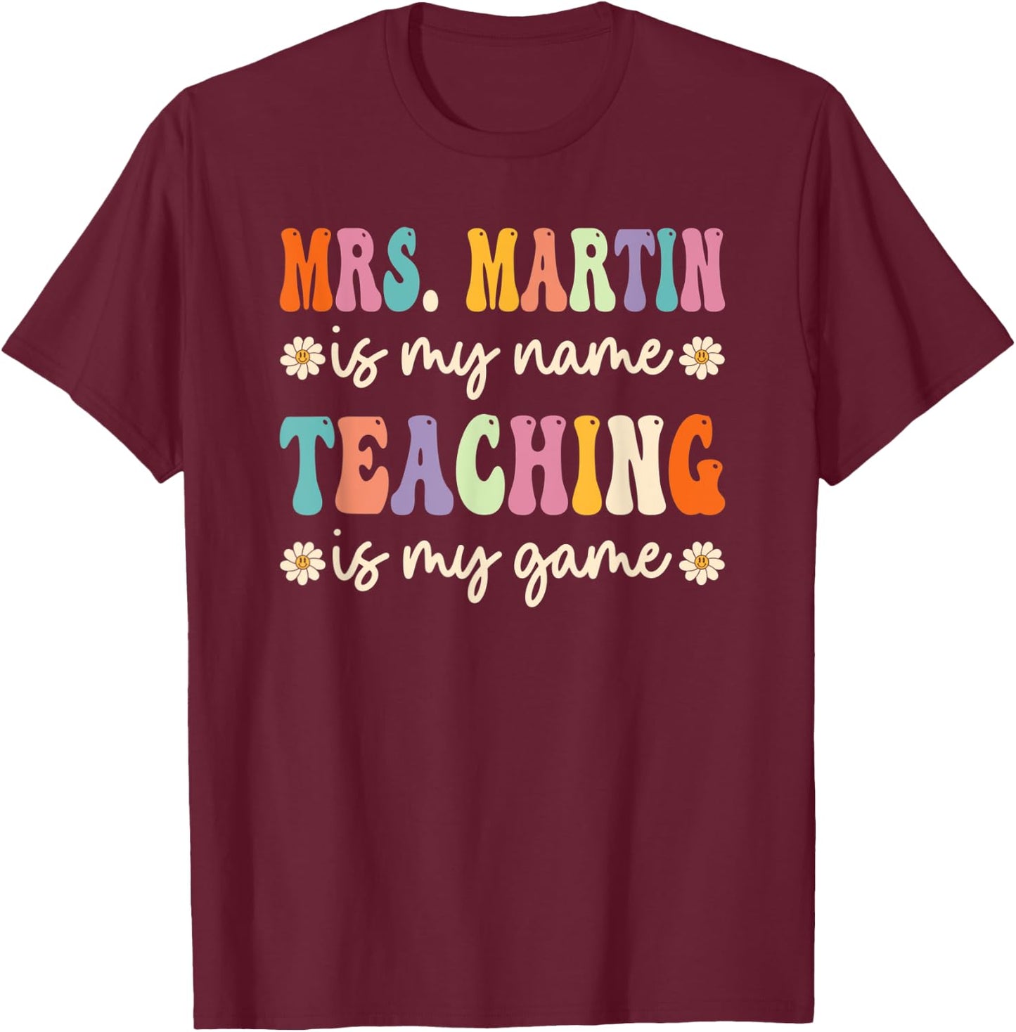 Mrs Martin Is My Name, Retro Groovy Teacher Women Kids T-Shirt - T-Shirt | Maroon