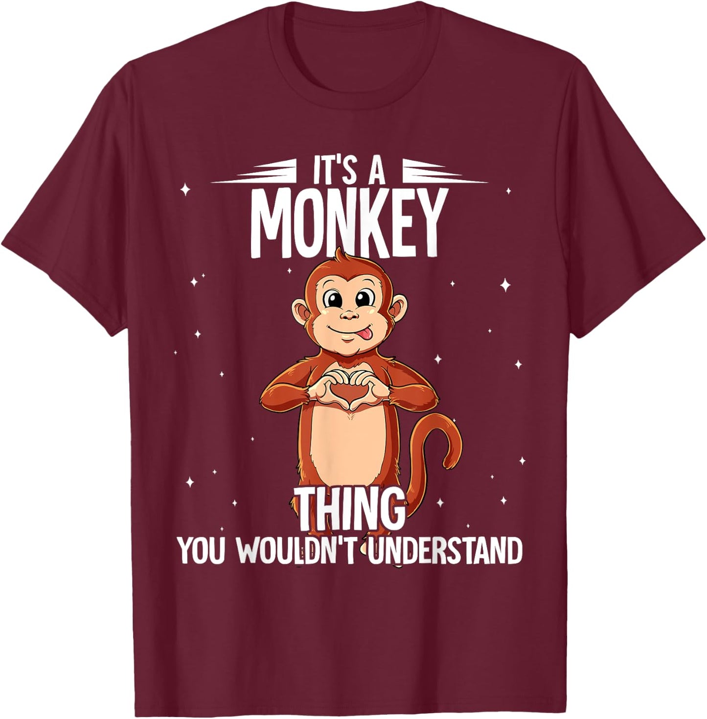 Its A Monkey Thing Monkey T-Shirt - T-Shirt | Maroon