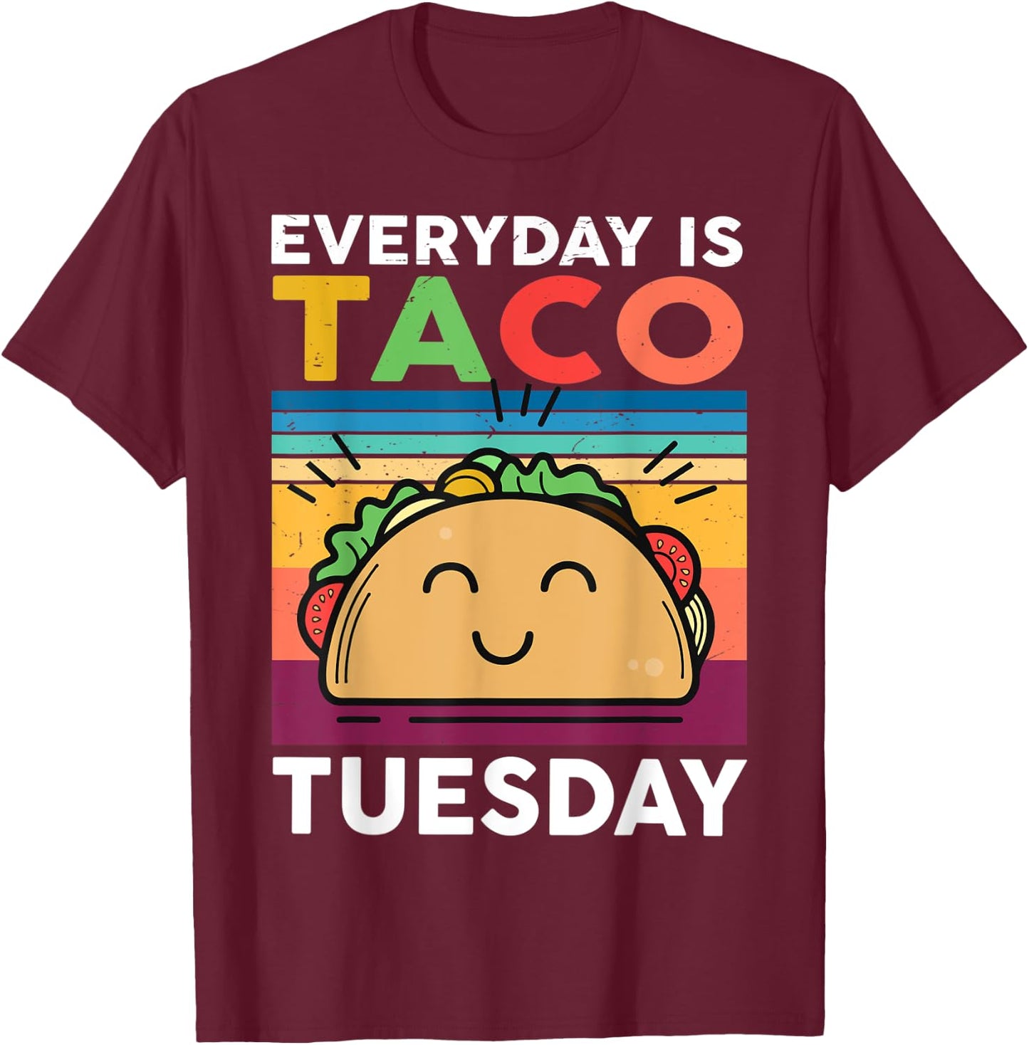 Everyday Is Taco Tuesday Mexican Funny Kids Youth Men Women T-Shirt - T-Shirt | Maroon