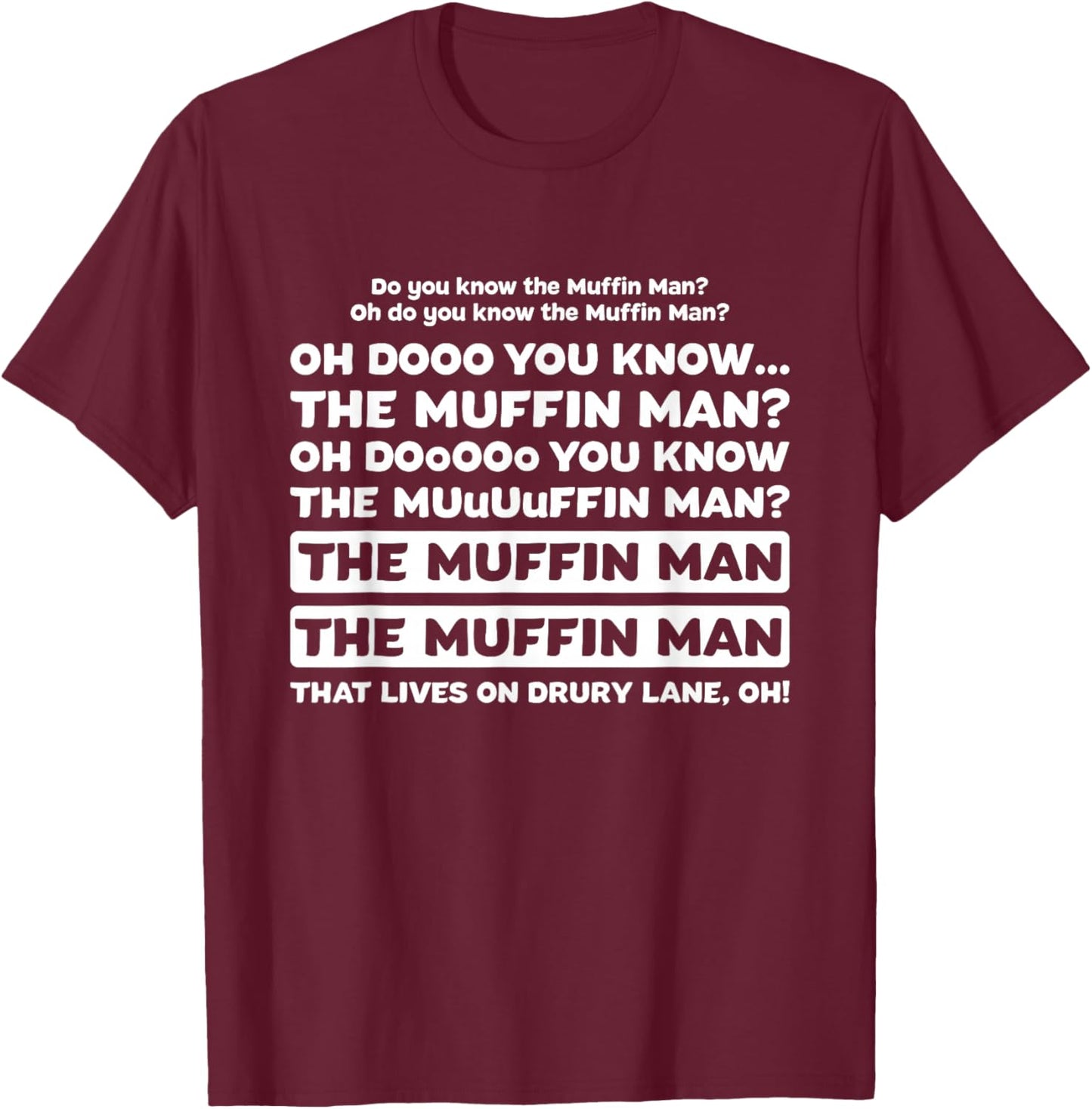 Funny do you know the muffin man T-Shirt - T-Shirt | Maroon