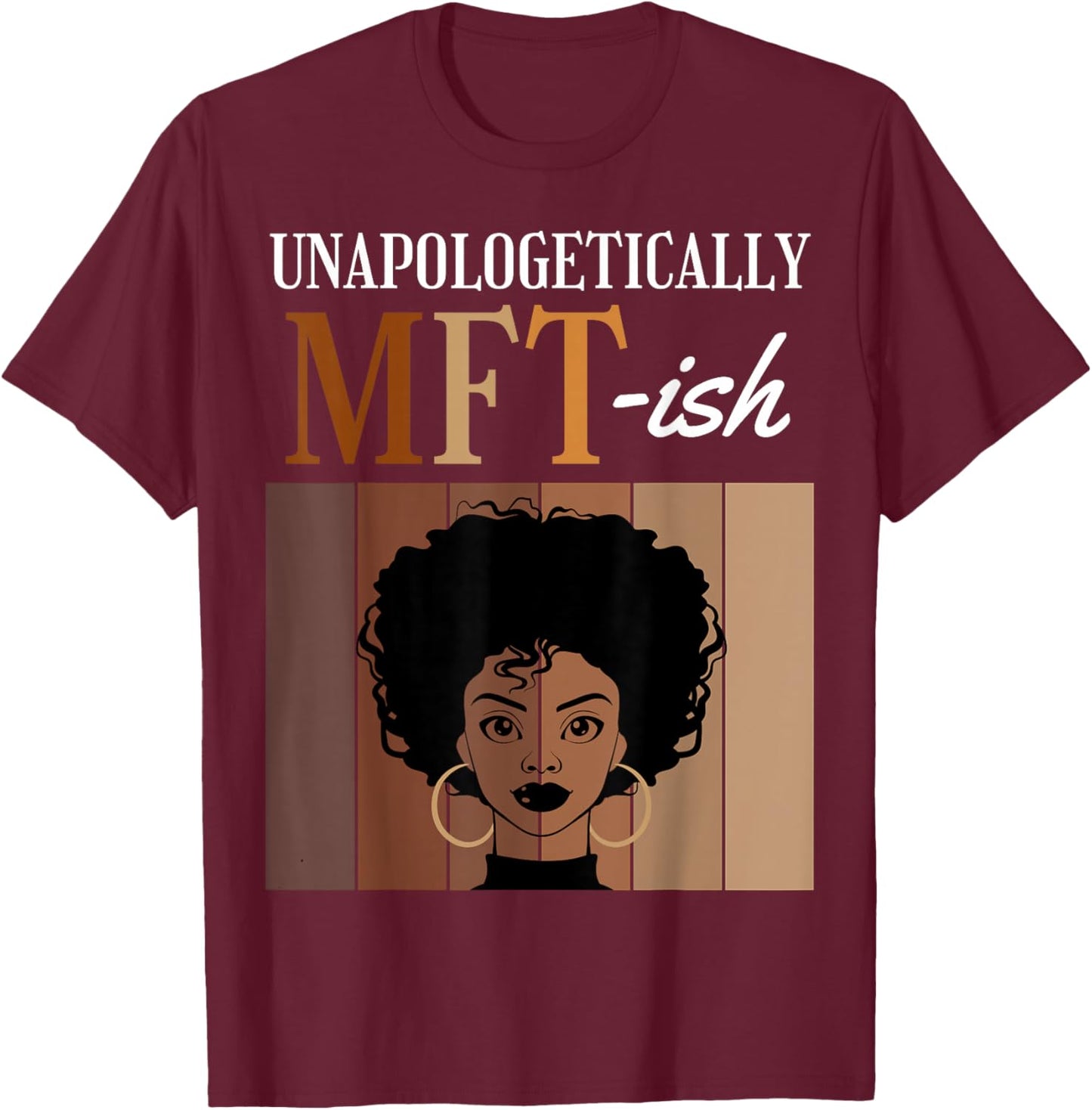 Unapologetically MFT-ish Student Graduation Black Afro T-Shirt - T-Shirt | Maroon
