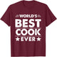 World's Best Cook Ever T-Shirt - T-Shirt | Maroon