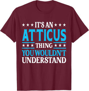Atticus Thing Personal Name Funny Atticus T-Shirt - T-Shirt | Maroon
