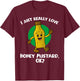 Funny I Just Really Love Honey Mustard Cartoon Food T-Shirt - T-Shirt | Maroon