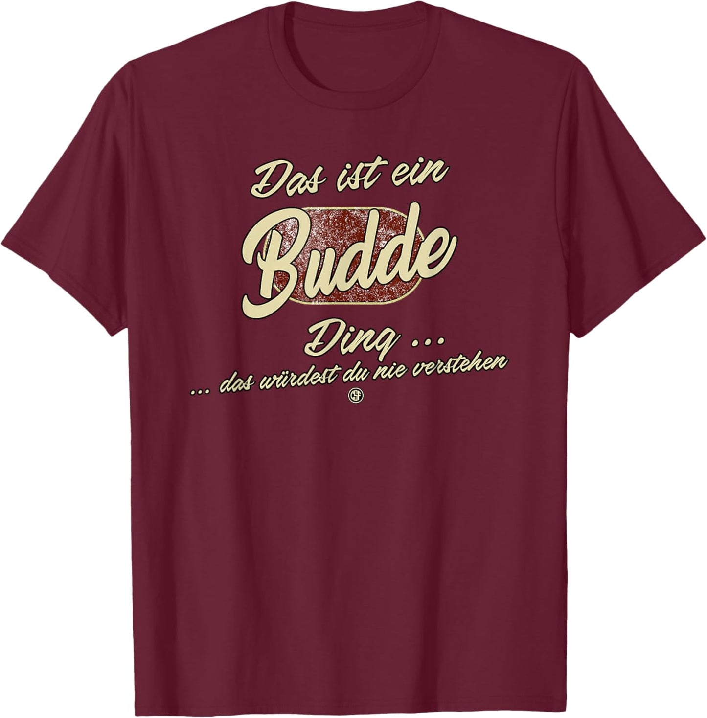Das ist ein Budde Ding - Funny Family Budde T-Shirt - T-Shirt | Maroon
