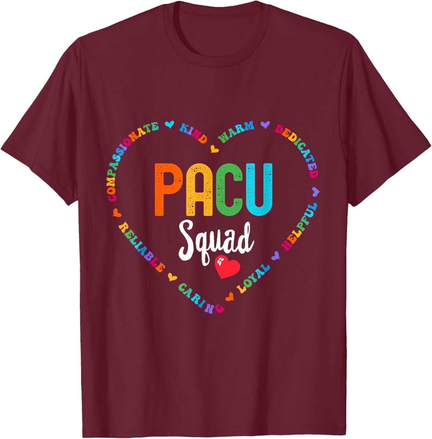 PACU Squad Nurse week PACU nurse & Post Anesthesia T-Shirt - T-Shirt | Maroon