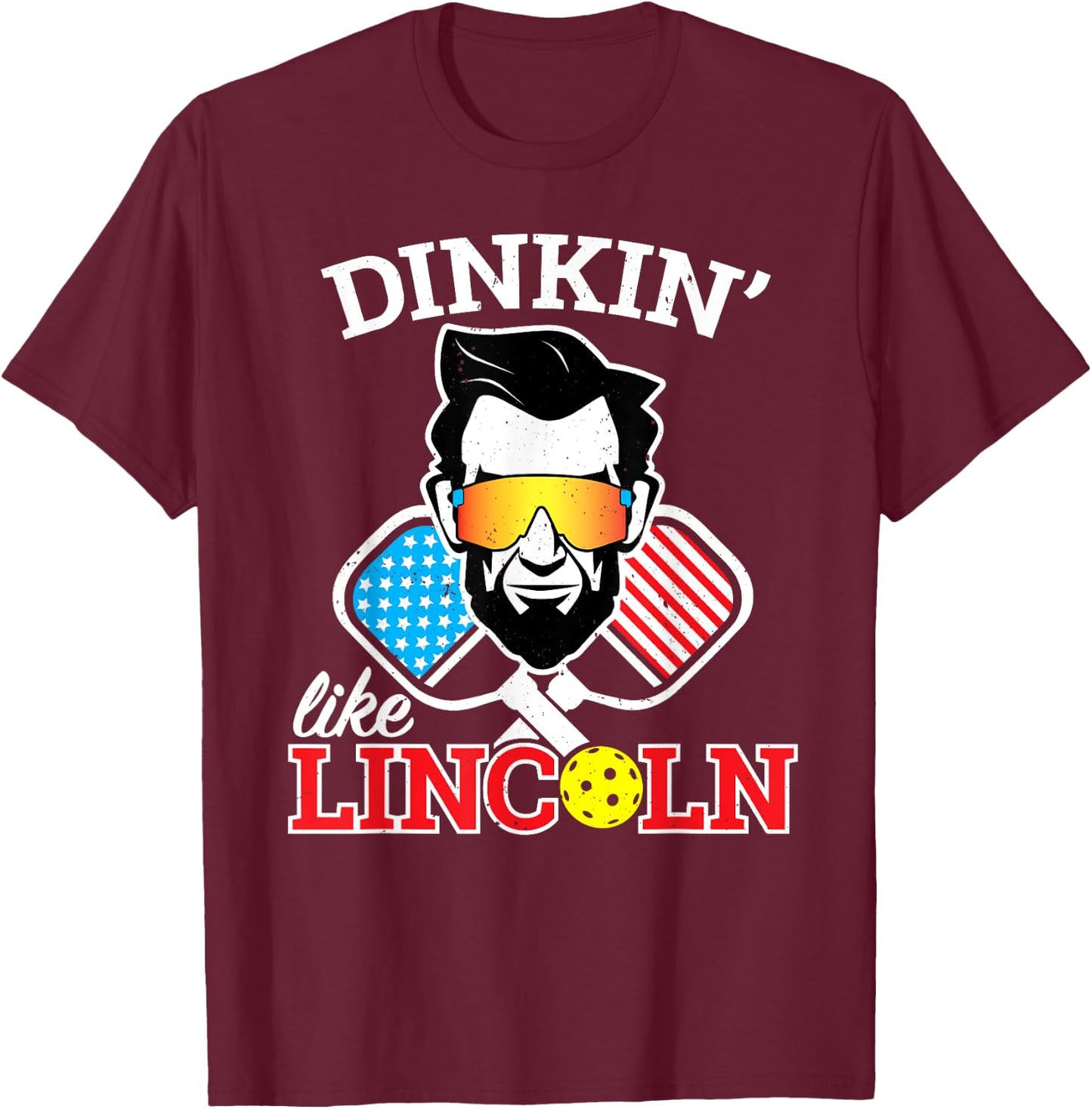 Funny Pickleball Dinkin Like Lincoln July 4th Pickle Ball T-Shirt - T-Shirt | Maroon