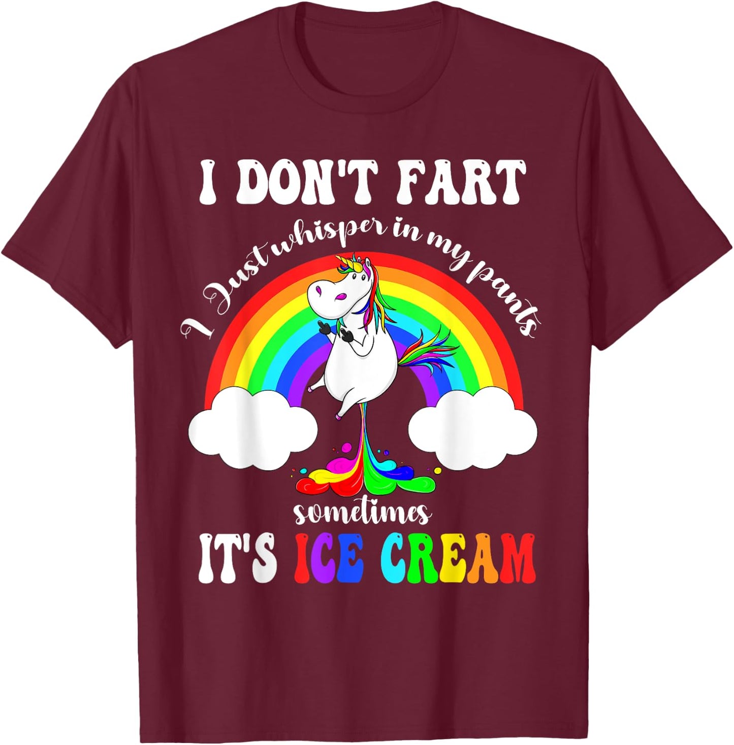 Funny Unicorn I Don't Fart I Just Whisper In My Pants T-Shirt - T-Shirt | Maroon