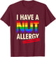 Women's Funny Lesbian Shirt I Have a Nut Allergy Lesbian T-Shirt - T-Shirt | Maroon