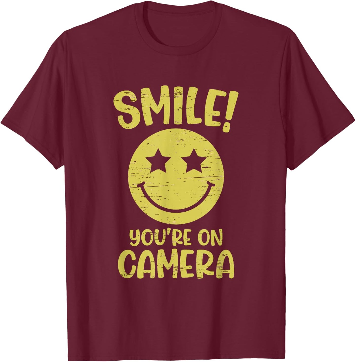 Smile You're On Camera Camera Lover Photojournalist T-Shirt - T-Shirt | Maroon
