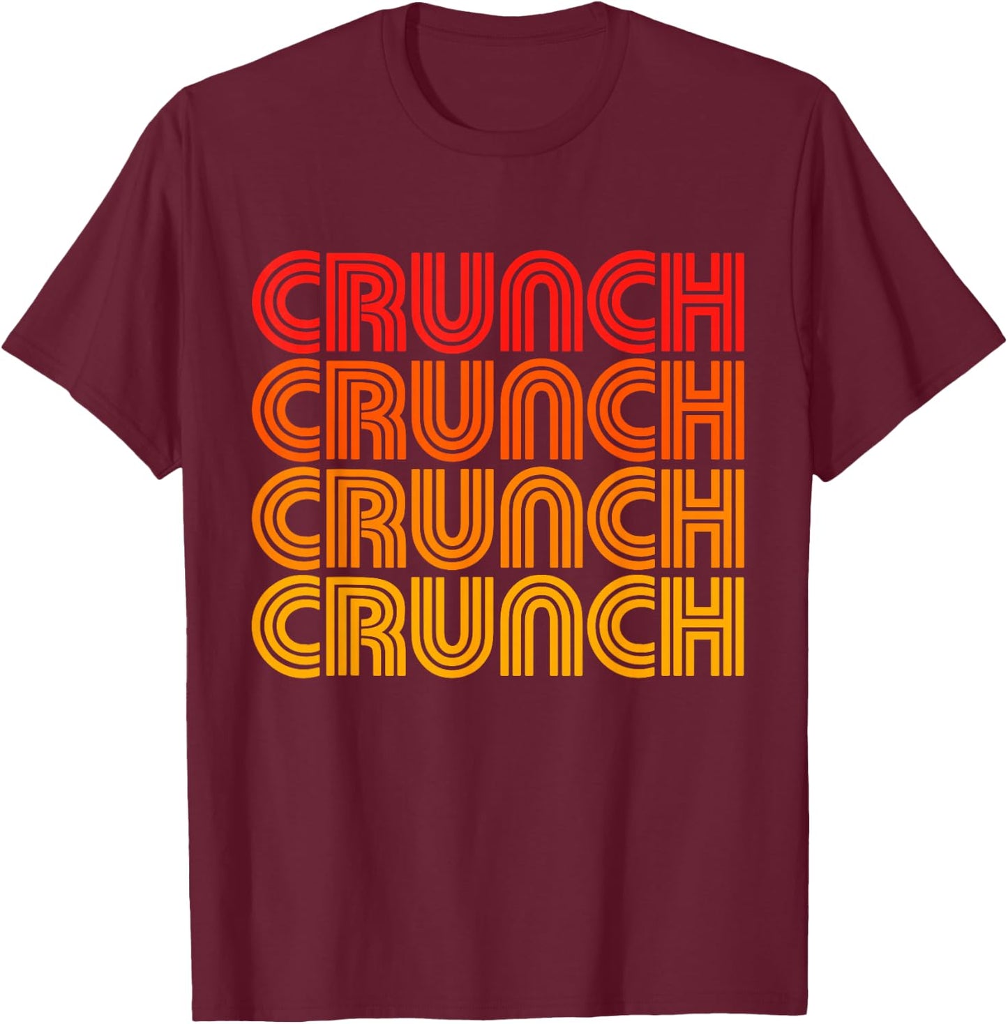 Crunch Funny Exercise Workout Gym Fitness Snack Fit Work Out T-Shirt - T-Shirt | Maroon