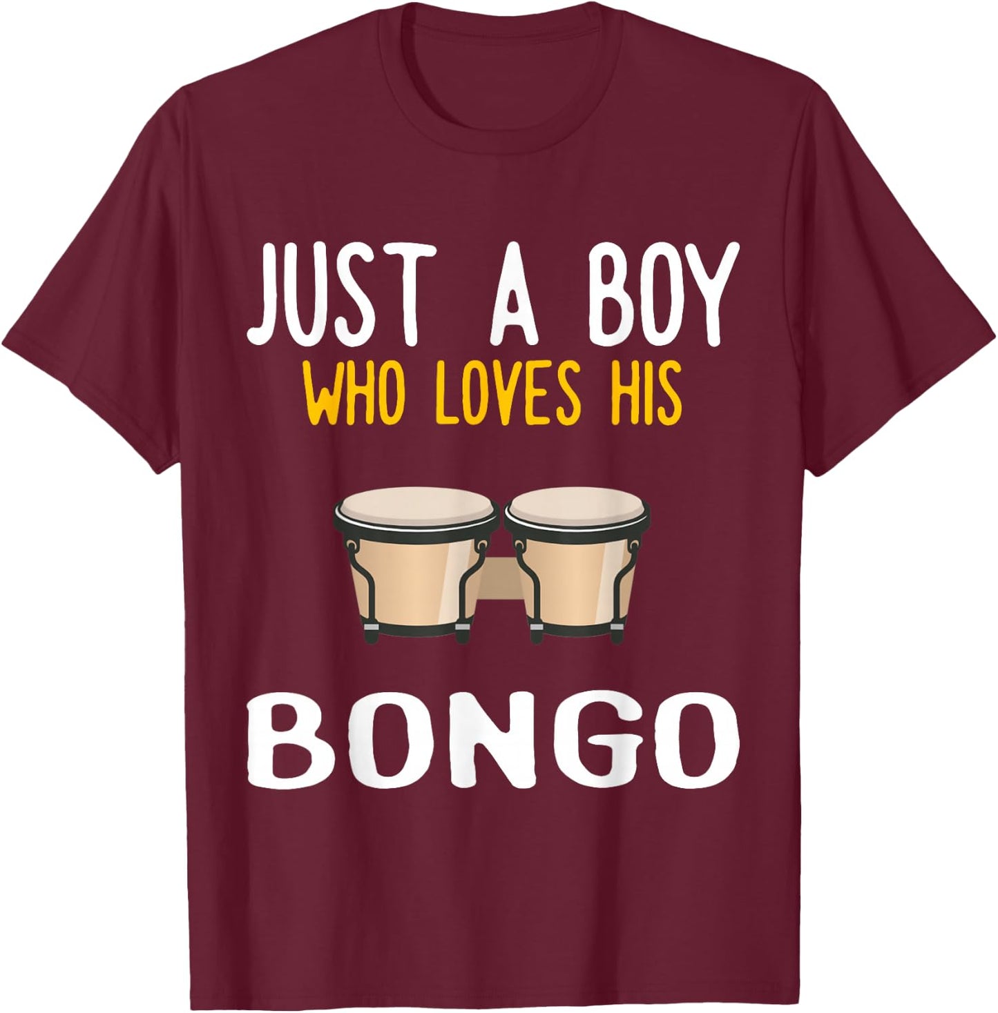 Just a Boy who loves his Bongo T-Shirt - T-Shirt | Maroon