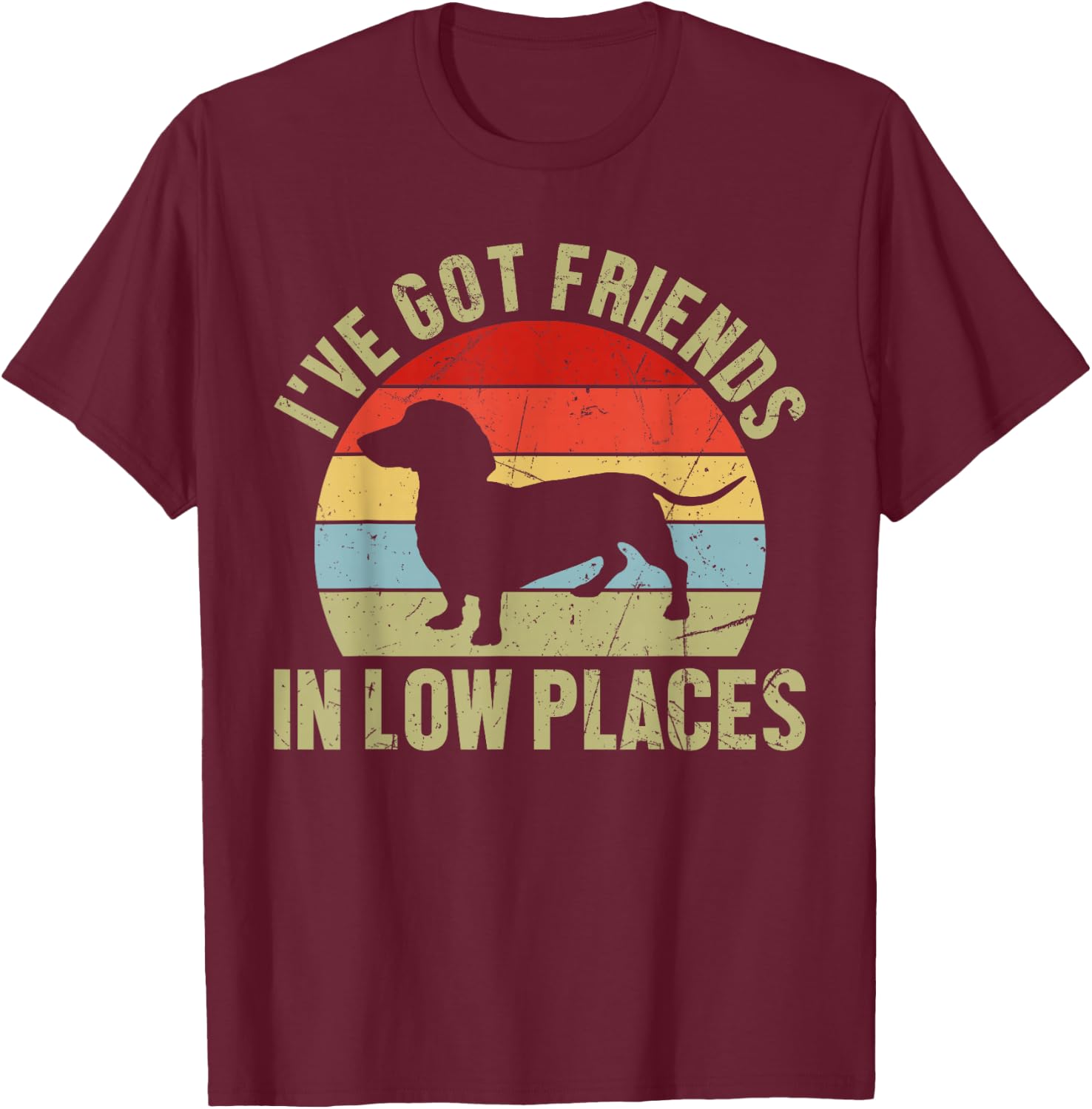 I've Got Friends In Low Places Dachshund T-Shirt - T-Shirt | Maroon