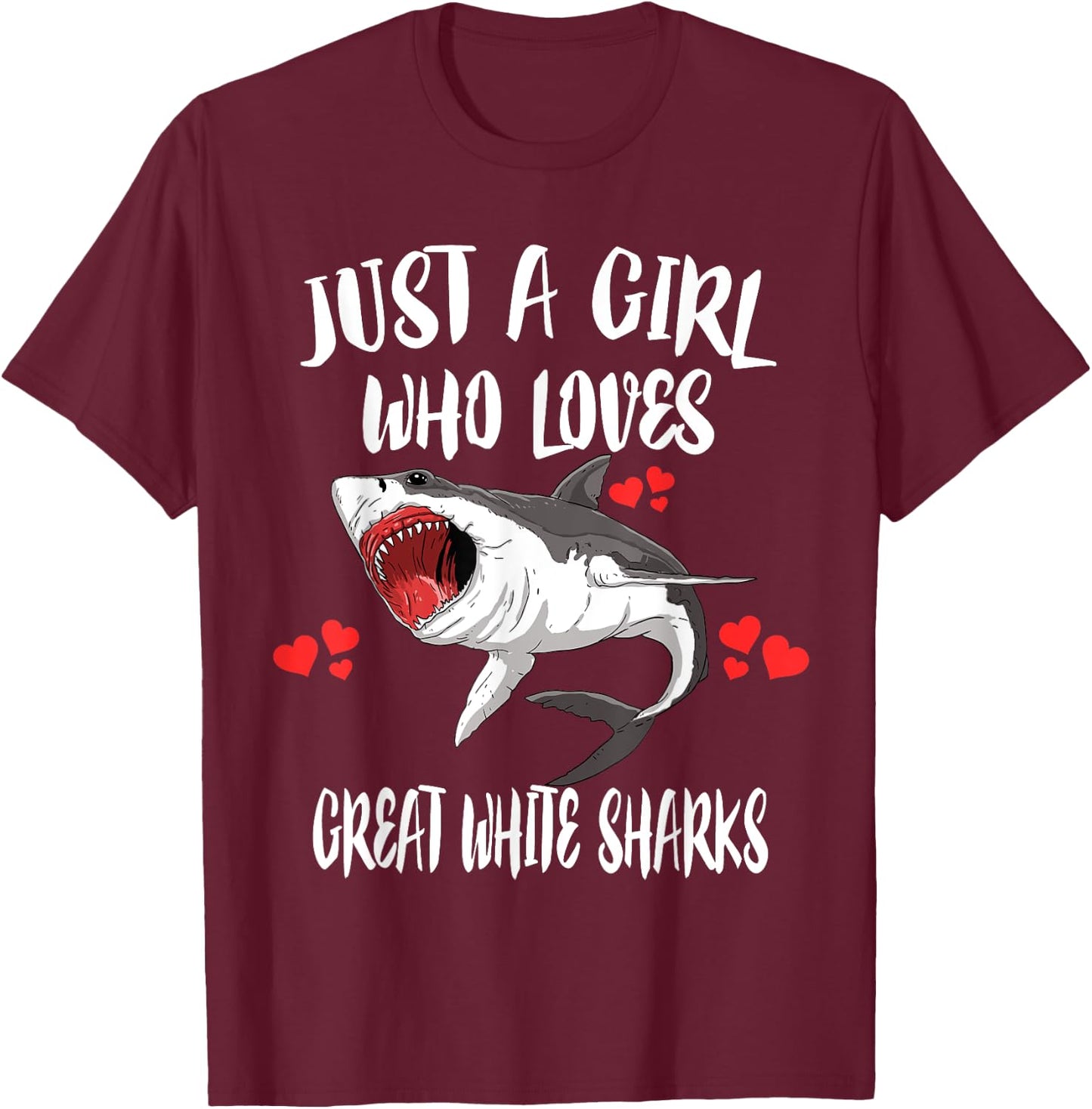 Just A Girl Who Loves Great White Sharks T-Shirt - T-Shirt | Maroon