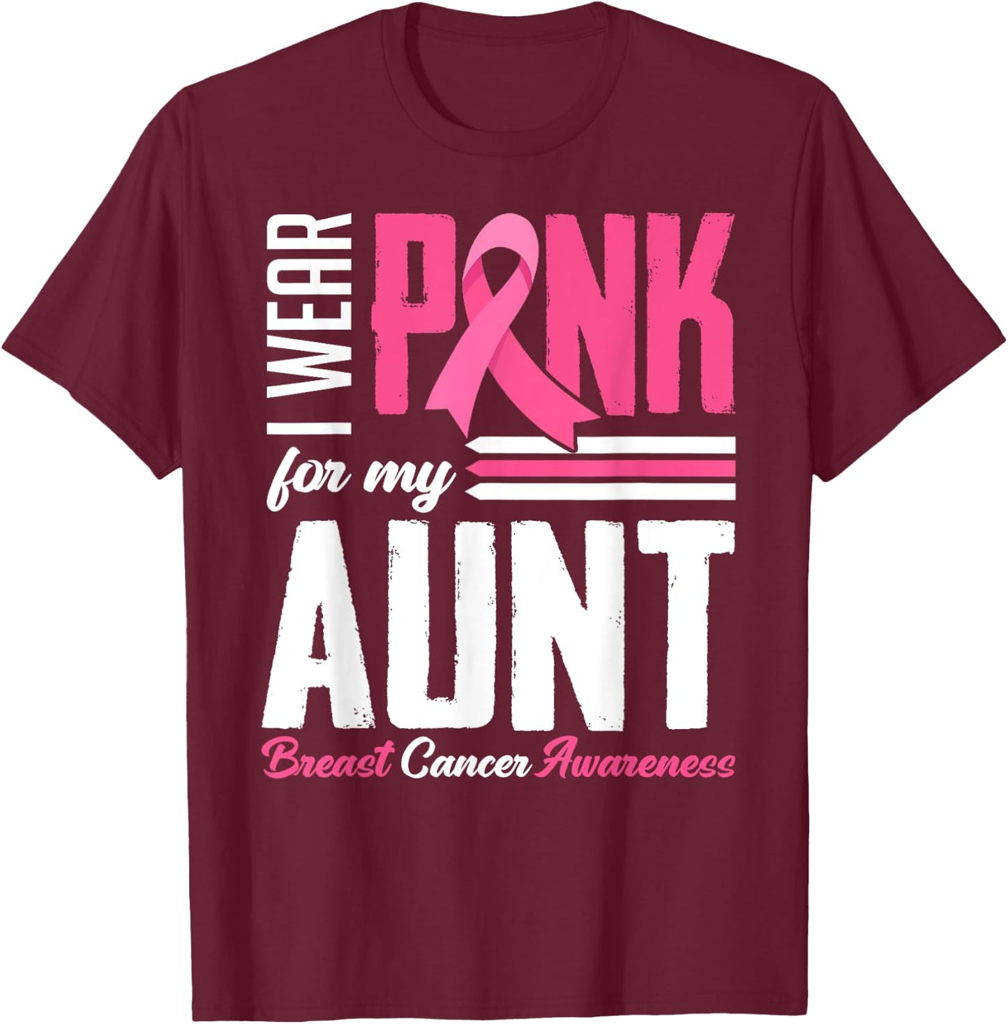 I Wear Pink For My Aunt Breast Cancer Awareness Family T-Shirt - T-Shirt | Maroon