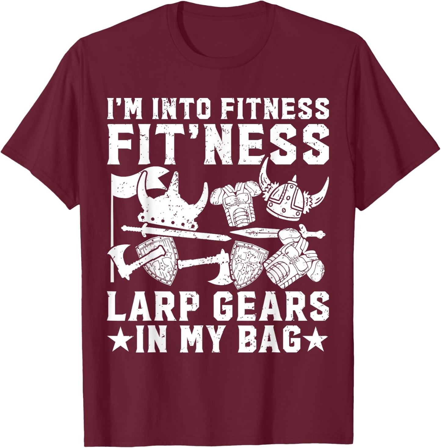 Larping I'm Into Fitness LARP Gears IN My Bag Funny Larper T-Shirt - T-Shirt | Maroon