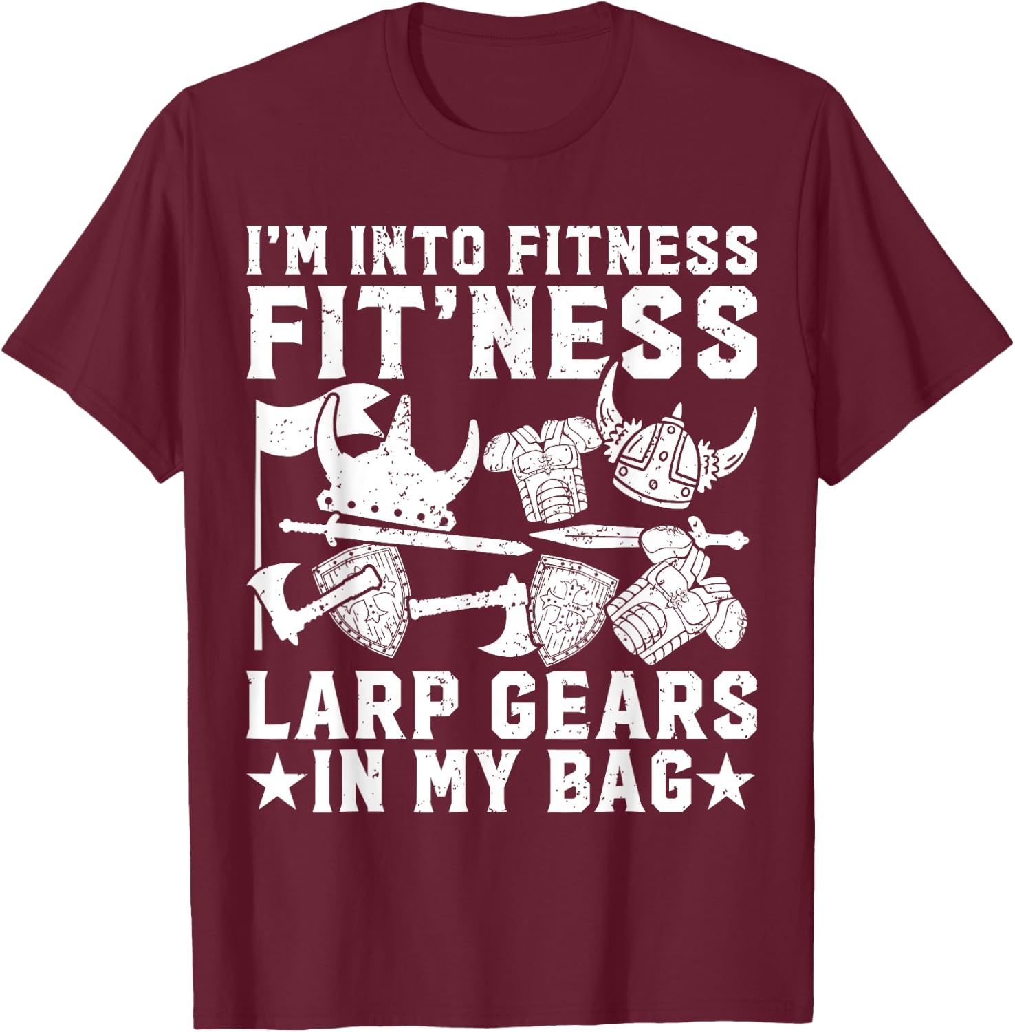 Larping I'm Into Fitness LARP Gears IN My Bag Funny Larper T-Shirt - T-Shirt | Maroon