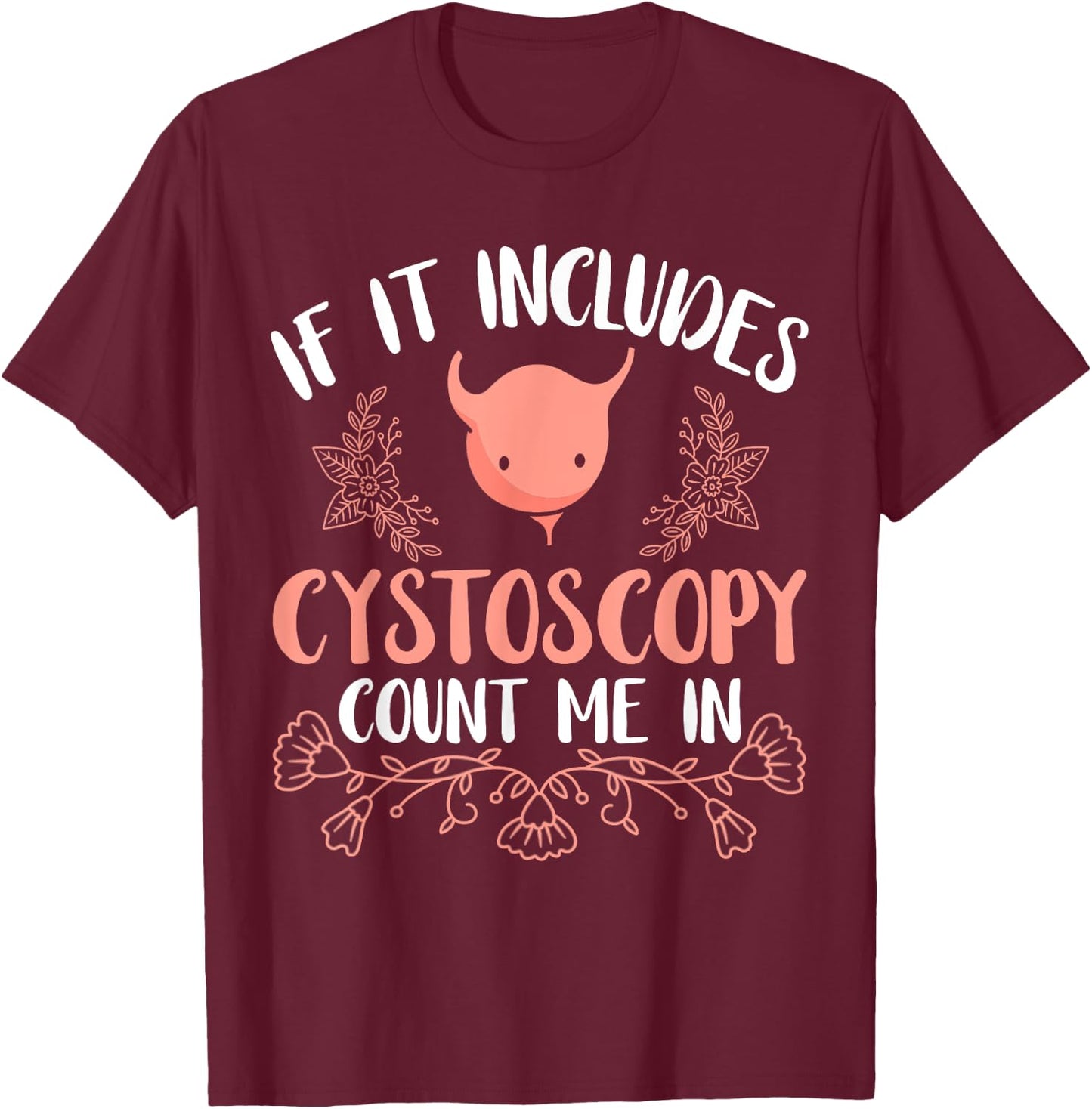 Urologist Bladder Cystoscopy Urology Prostate Specialist T-Shirt - T-Shirt | Maroon
