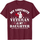 My Favorite Veteran Is My Daughter Usa Flag Vintage Women Men T-Shirt - T-Shirt | Maroon