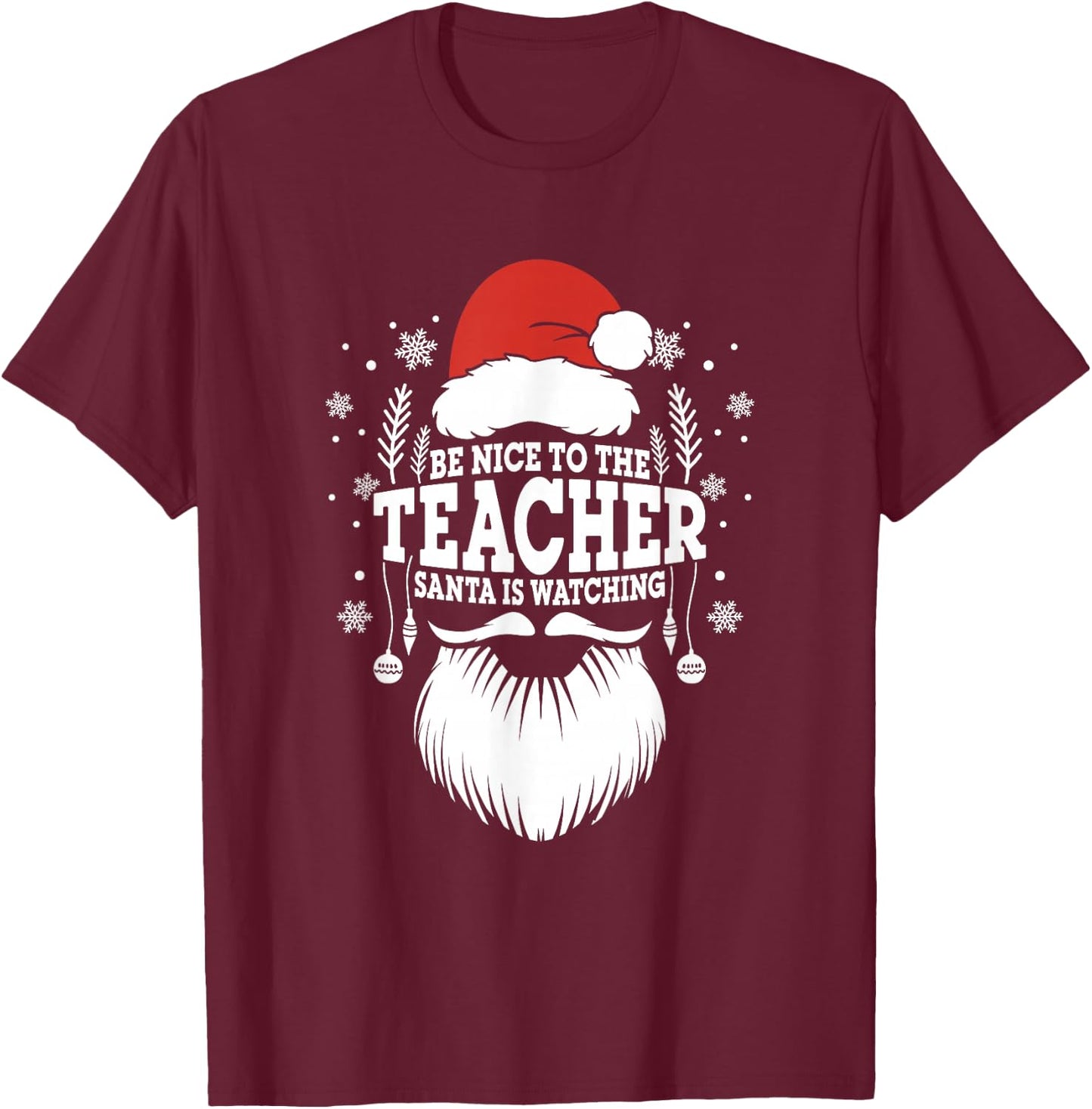 School Be Nice To The Teacher Santa Is Watching Teacher T-Shirt - T-Shirt | Maroon