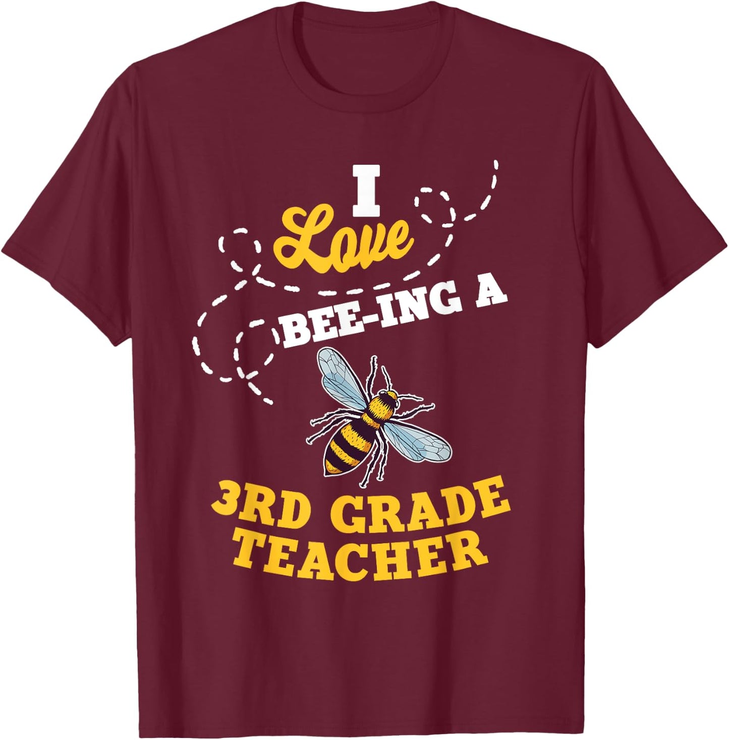 I Love Bee-Ing A 3rd Grade Teacher Honey Bee Job Profession T-Shirt - T-Shirt | Maroon