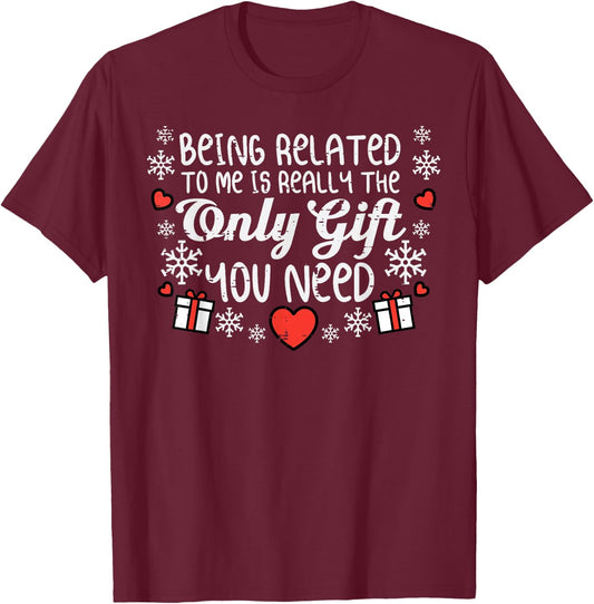 Being Related To Me Funny Christmas Men Women Kids Xmas T-Shirt - T-Shirt | Maroon