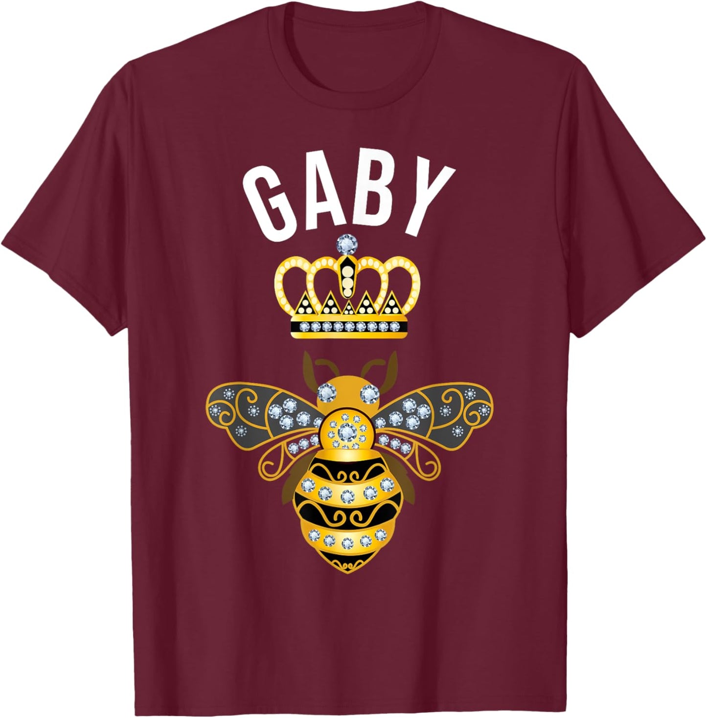 Gaby Name Gaby Birthday Gifts Queen Crown Bee Gaby T-Shirt - T-Shirt | Maroon