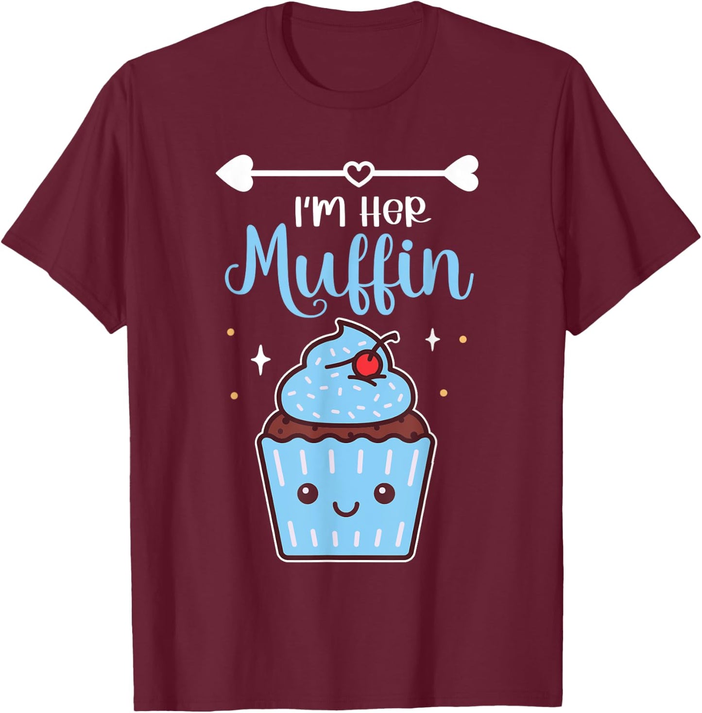 I'm Her Muffin Baking Cute Cupcake Enthusiast Pastry Chef T-Shirt - T-Shirt | Maroon