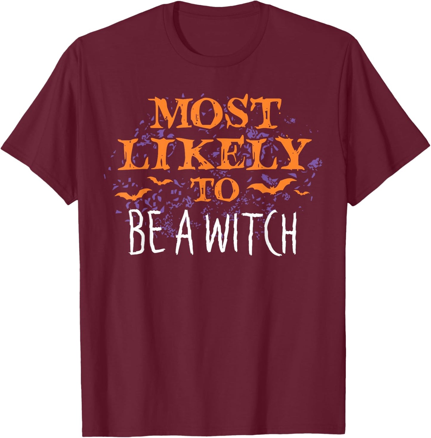 Most Likely To Halloween Be A Witch Matching T-Shirt - T-Shirt | Maroon