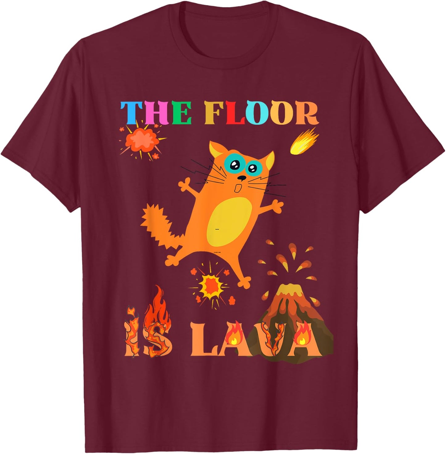 The Floor Is Lava Lover Cat Frighten Geology Teacher Volcano T-Shirt - T-Shirt | Maroon